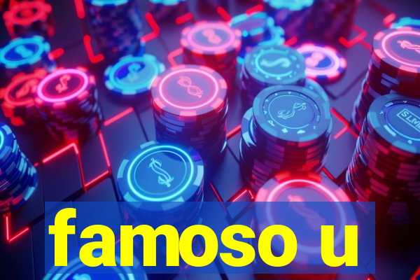 famoso u