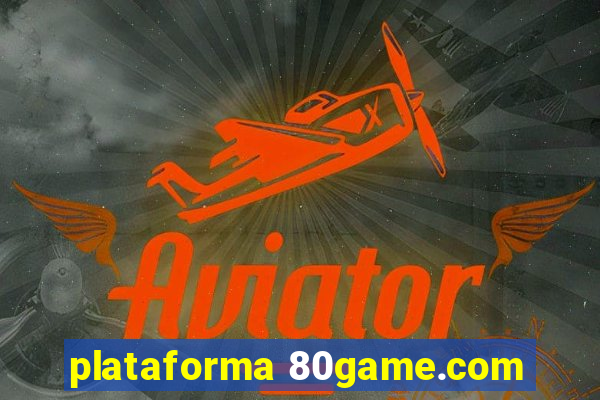 plataforma 80game.com