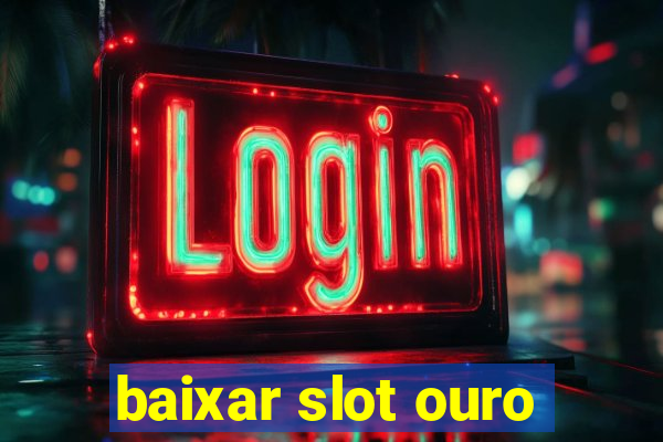 baixar slot ouro