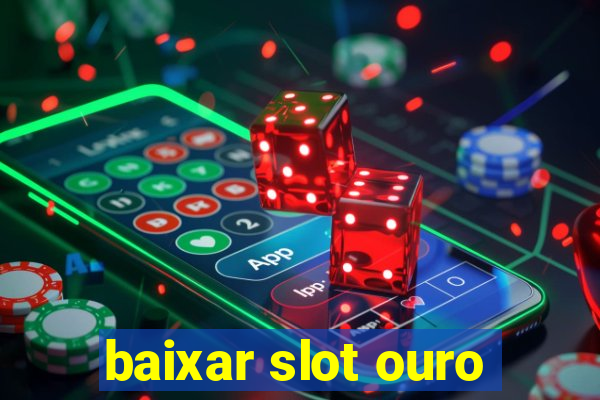 baixar slot ouro