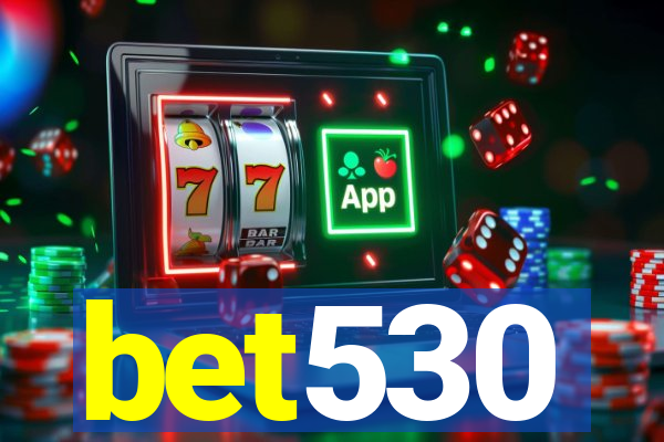 bet530