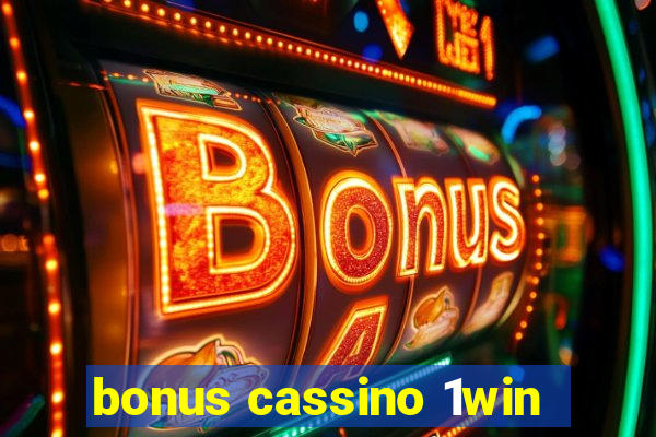 bonus cassino 1win