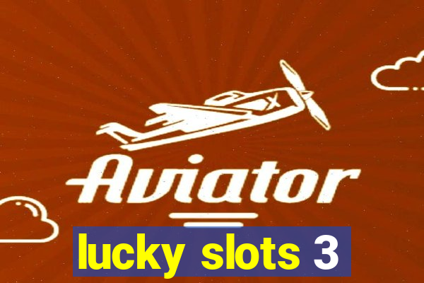 lucky slots 3