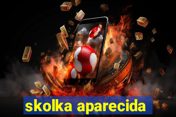 skolka aparecida