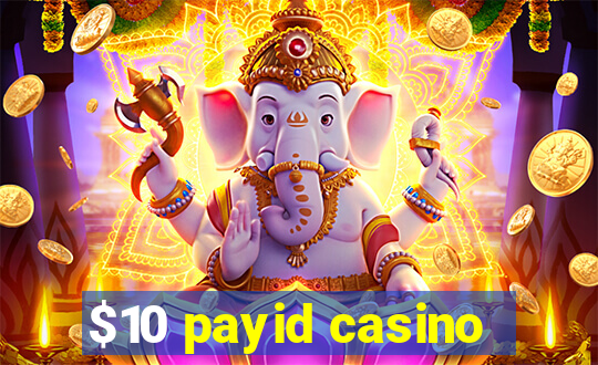 $10 payid casino