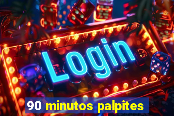 90 minutos palpites