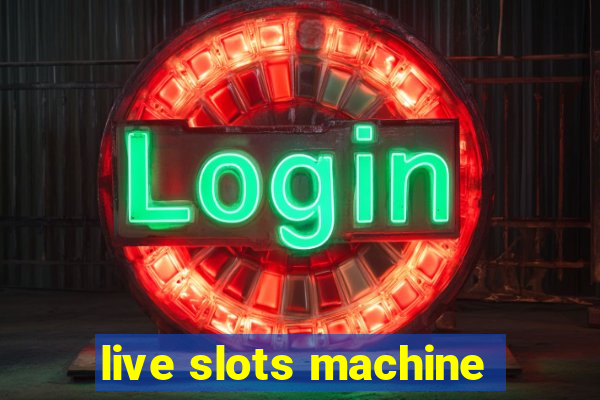 live slots machine