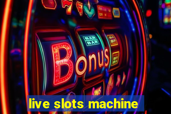 live slots machine