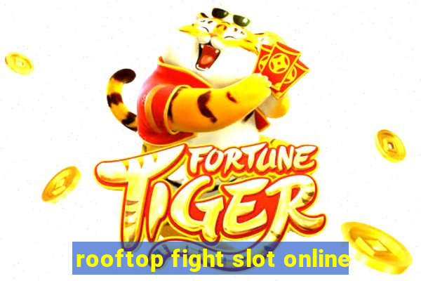 rooftop fight slot online