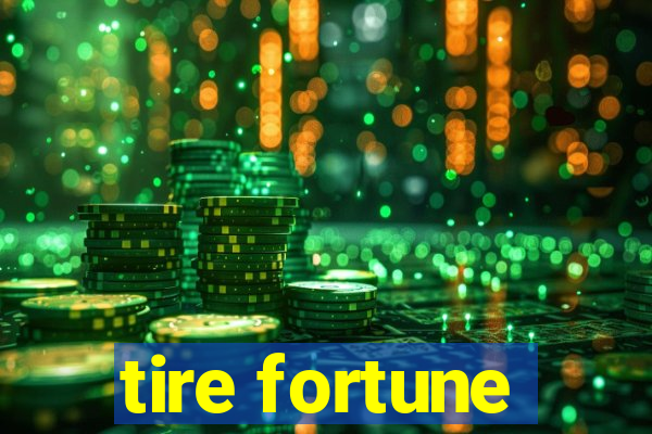 tire fortune