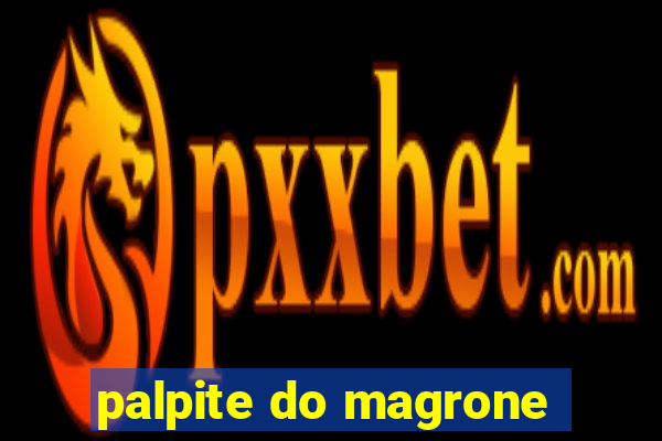 palpite do magrone