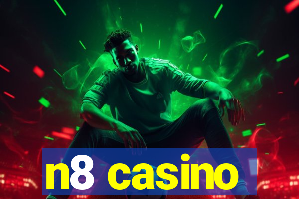 n8 casino