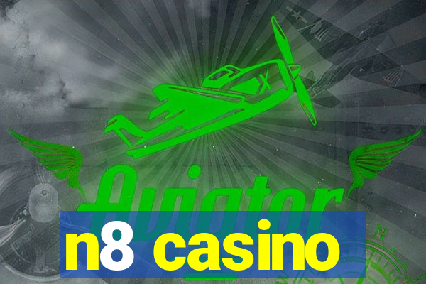 n8 casino