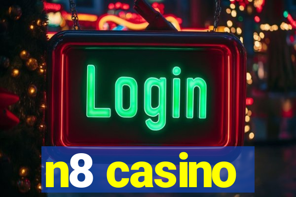 n8 casino