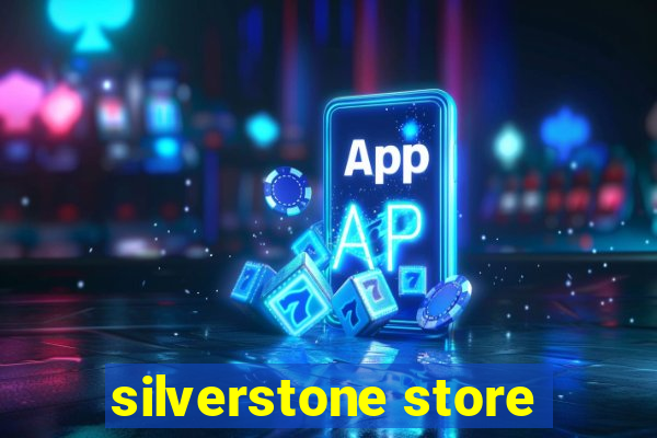 silverstone store