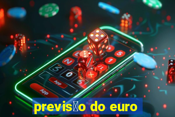 previs茫o do euro