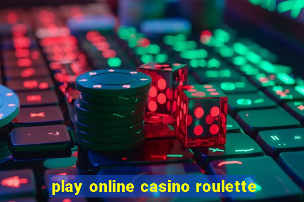 play online casino roulette