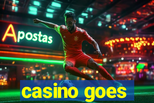 casino goes