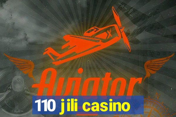 110 jili casino