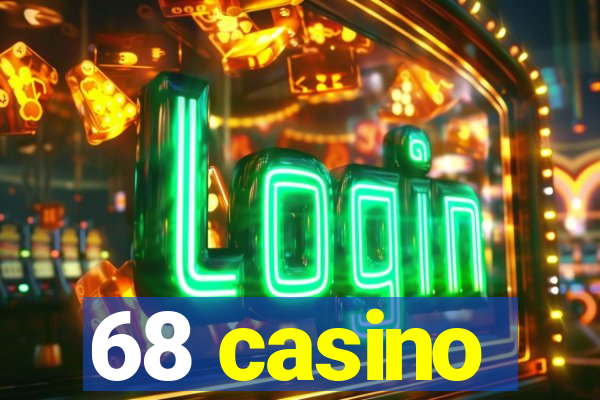 68 casino