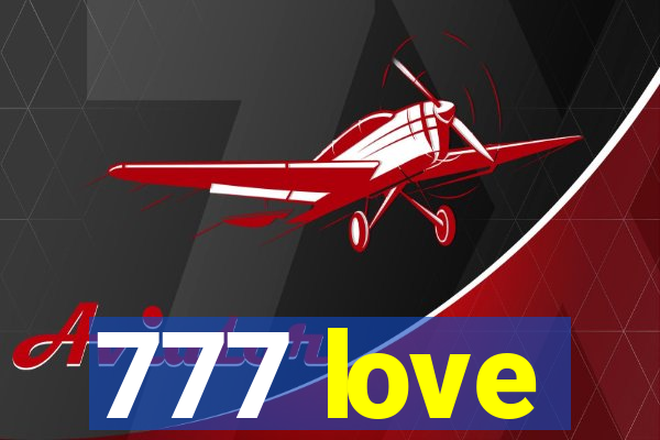 777 love