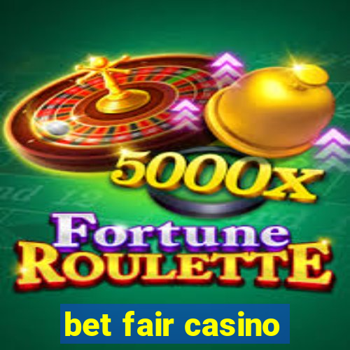 bet fair casino