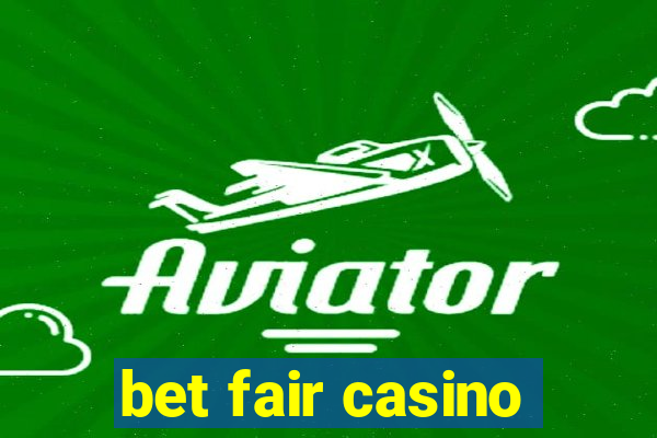 bet fair casino