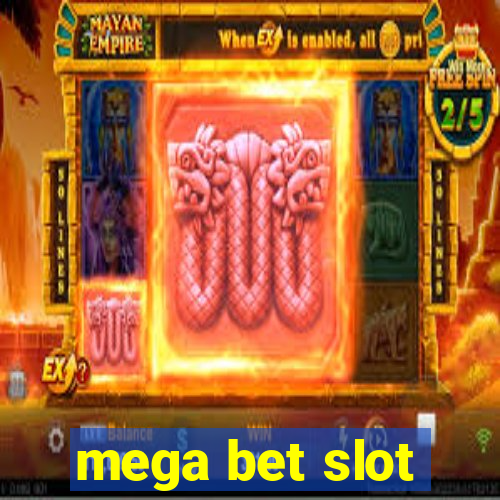 mega bet slot