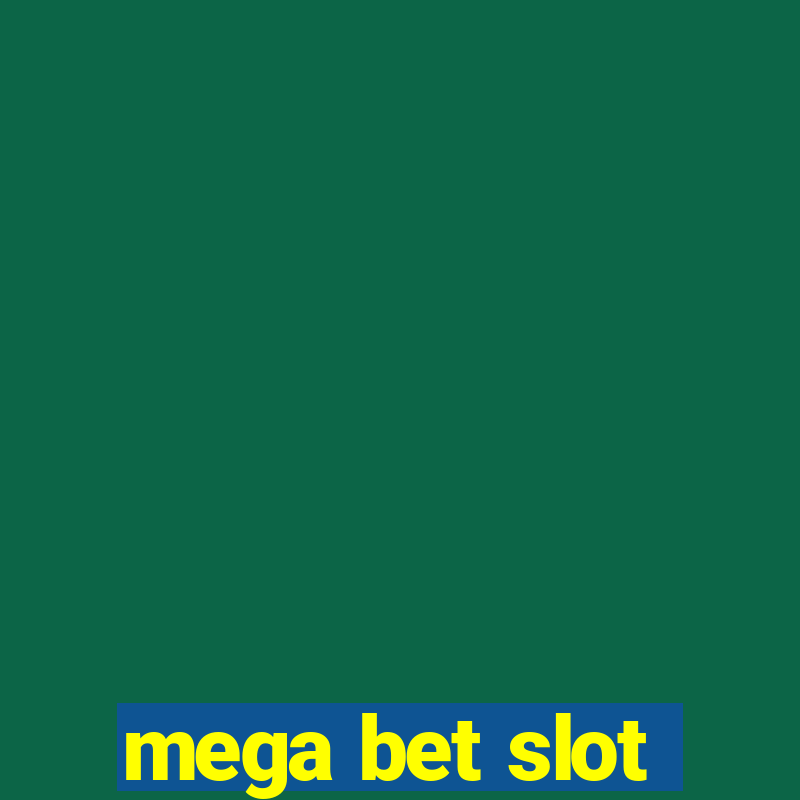 mega bet slot