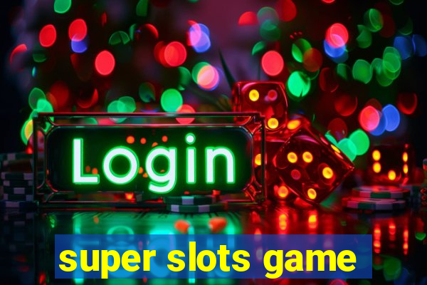 super slots game