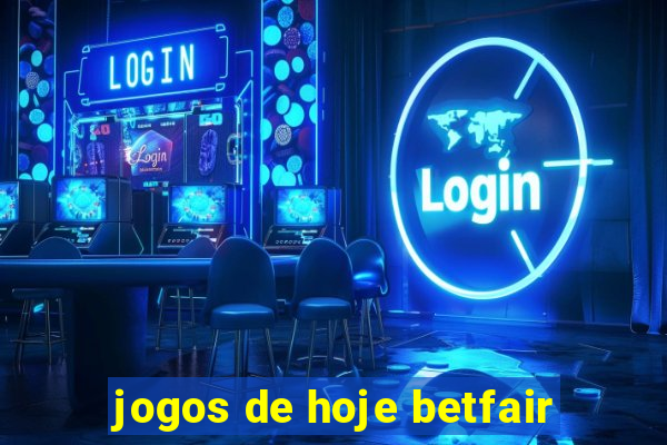 jogos de hoje betfair