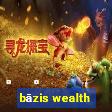 bāzis wealth