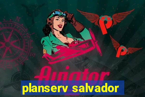 planserv salvador