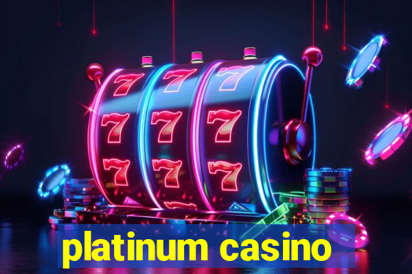 platinum casino