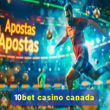 10bet casino canada