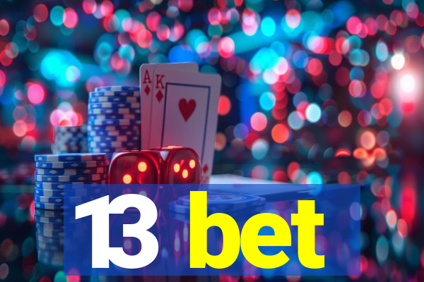 13 bet