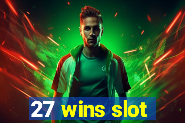 27 wins slot