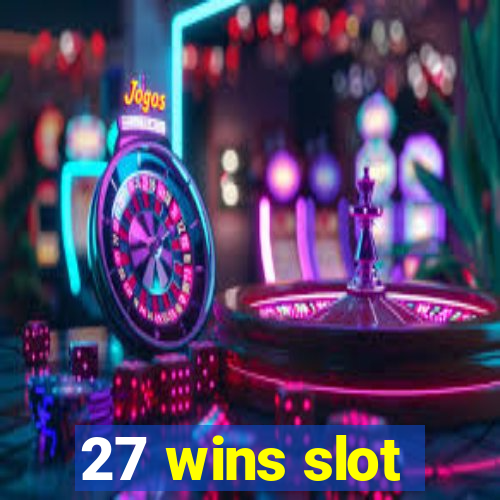 27 wins slot