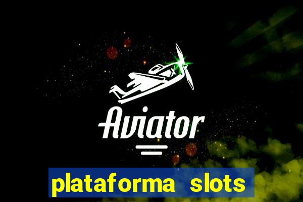 plataforma slots pagando no cadastro