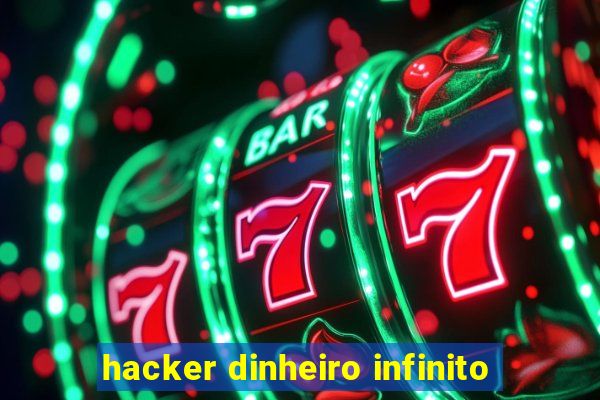 hacker dinheiro infinito