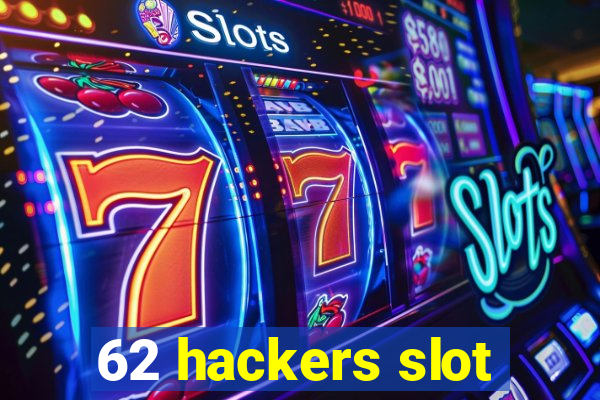 62 hackers slot