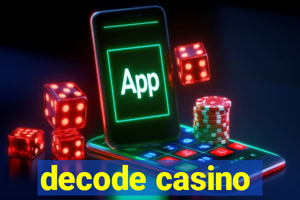 decode casino