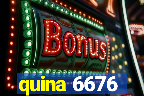 quina 6676