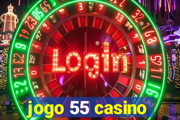 jogo 55 casino