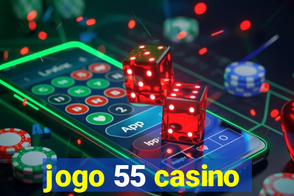 jogo 55 casino