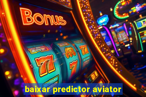 baixar predictor aviator