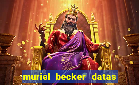 muriel becker datas de entrada