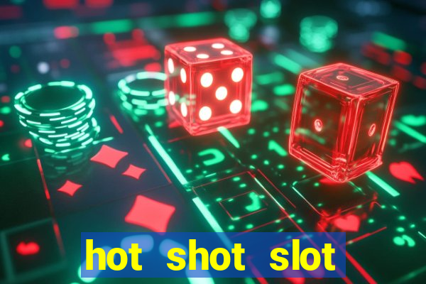 hot shot slot machine app