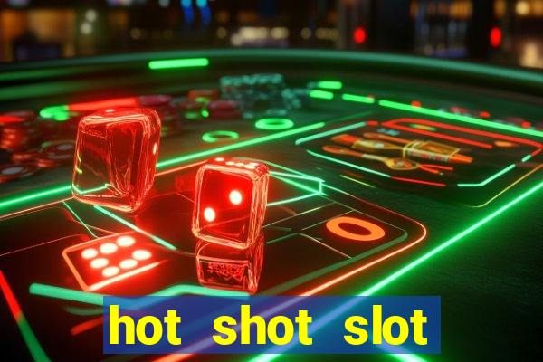 hot shot slot machine app