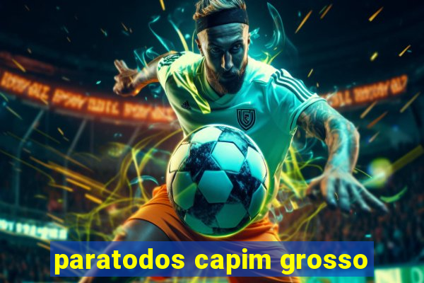 paratodos capim grosso